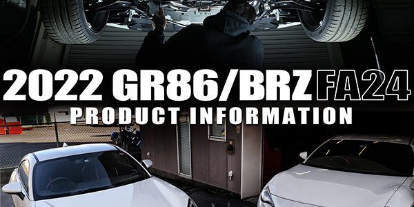2022 GR86 / BRZ FA24 PRODUCT INFORMATION